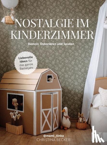 Becker, Christina - Nostalgie im Kinderzimmer