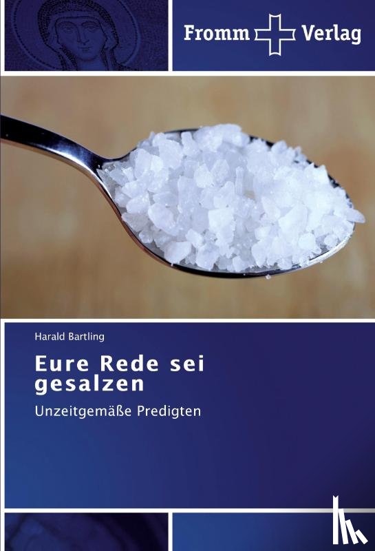 Bartling, Harald - Eure Rede sei gesalzen
