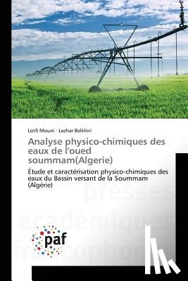 Collectif - Analyse Physico-Chimiques Des Eaux de l'Oued Soummam(algerie)