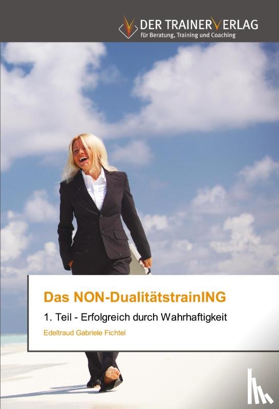 Fichtel, Edeltraud Gabriele - Das NON-DualitatstrainING