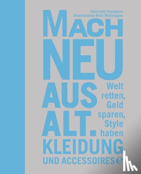 Thompson, Henrietta - Mach neu aus alt