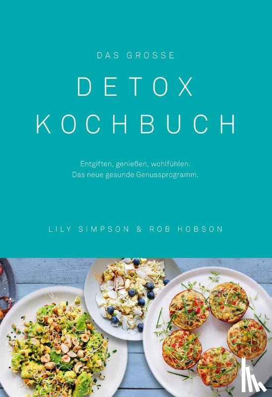 Simpson, Lily, Hobson, Rob - Das große Detox Kochbuch