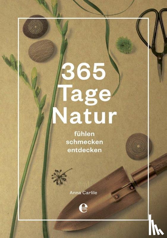 Carlile, Anna - 365 Tage Natur: fühlen, schmecken, entdecken