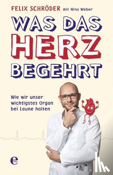 Schröder, Felix, Weber, Nina - Was das Herz begehrt