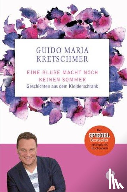 Kretschmer, Guido Maria - Eine Bluse macht noch keinen Sommer