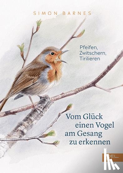 Barnes, Simon - Vom Glück einen Vogel am Gesang zu erkennen
