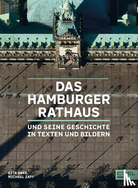 Bake, Rita, Zapf, Michael - Das Hamburger Rathaus