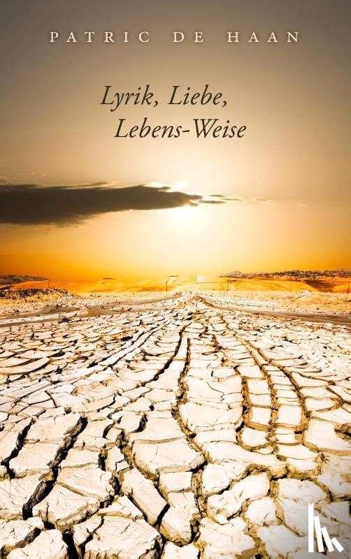Haan, Patric de - Lyrik, Liebe, Lebens-Weise