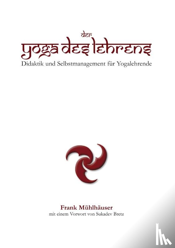 Muhlhauser, Frank - Der Yoga des Lehrens