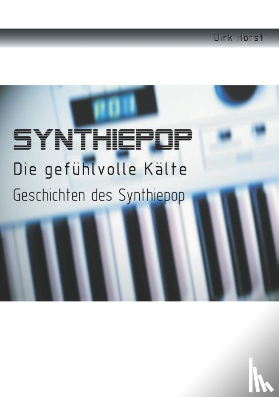 Horst, Dirk - Synthiepop - Die gefuhlvolle Kalte