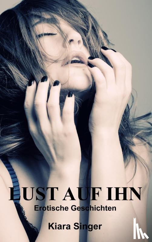 Singer, Kiara - Lust auf ihn