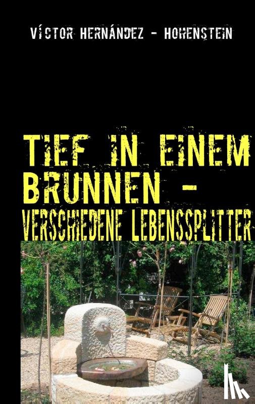 Hernandez - Hohenstein, Victor - Tief in einem Brunnen -