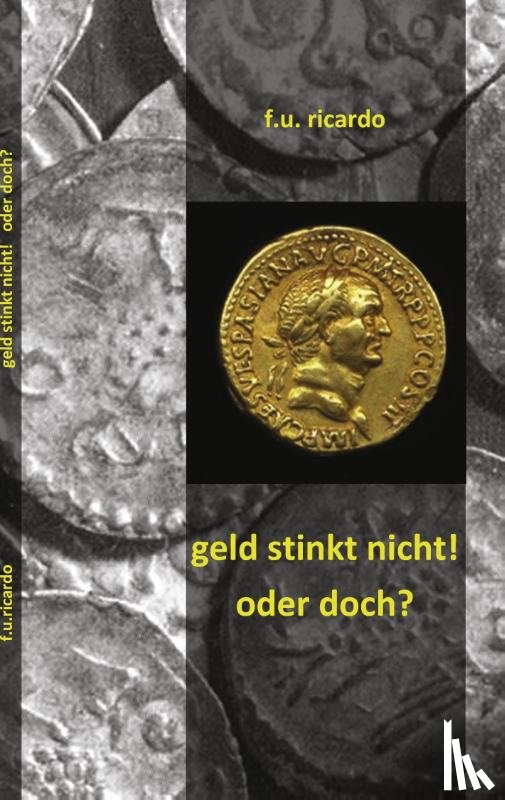 Ricardo, F U - Geld stinkt nicht - oder doch?