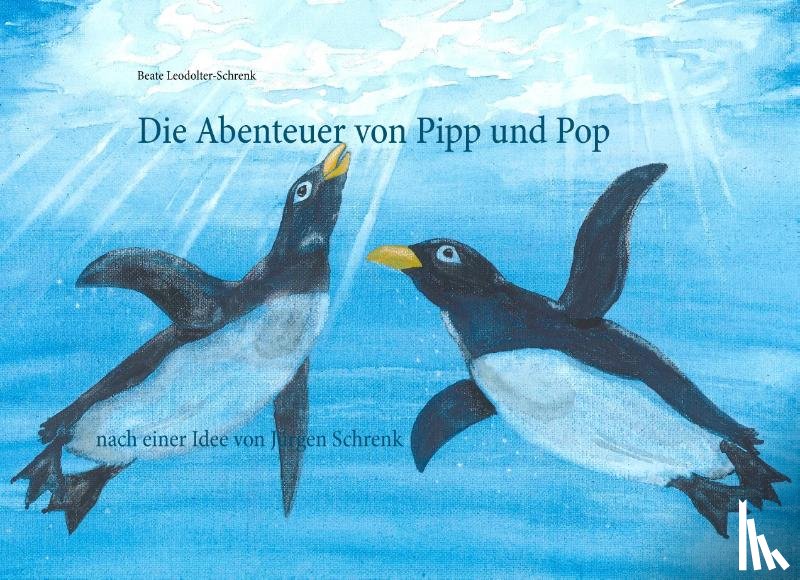 Leodolter-Schrenk, Beate - Die Abenteuer von Pipp und Pop