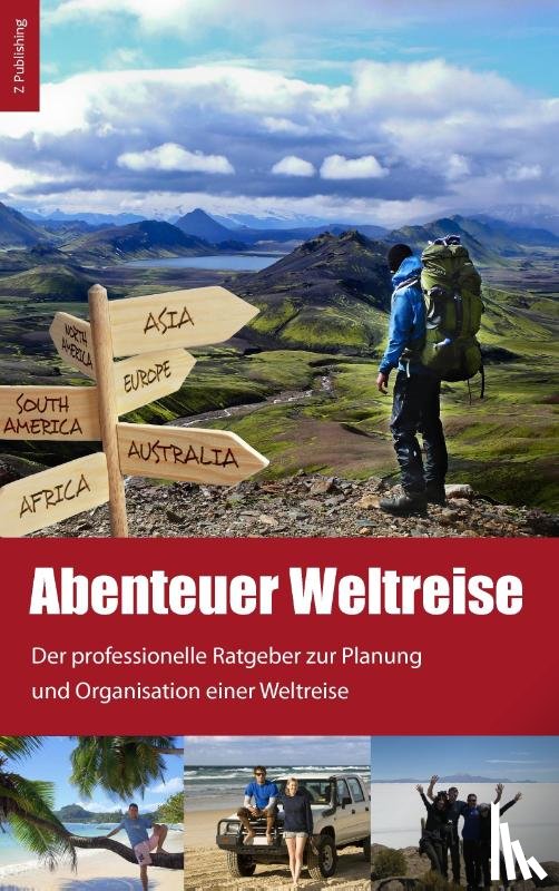 Zeuner, Jeannette - Abenteuer Weltreise - Erfull dir deinen Traum!