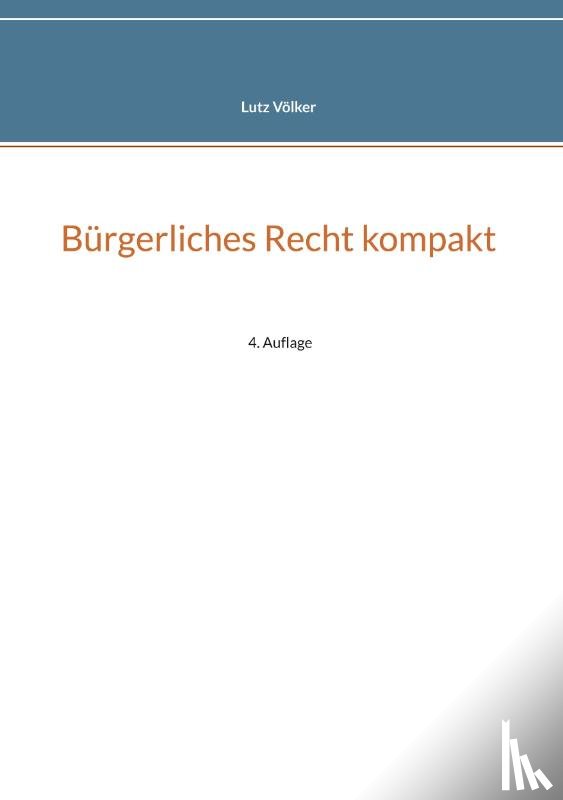 Voelker, Lutz - Burgerliches Recht kompakt