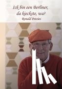 Potzies, Ronald - Ick bin een Berliner, da kieckste, wa?