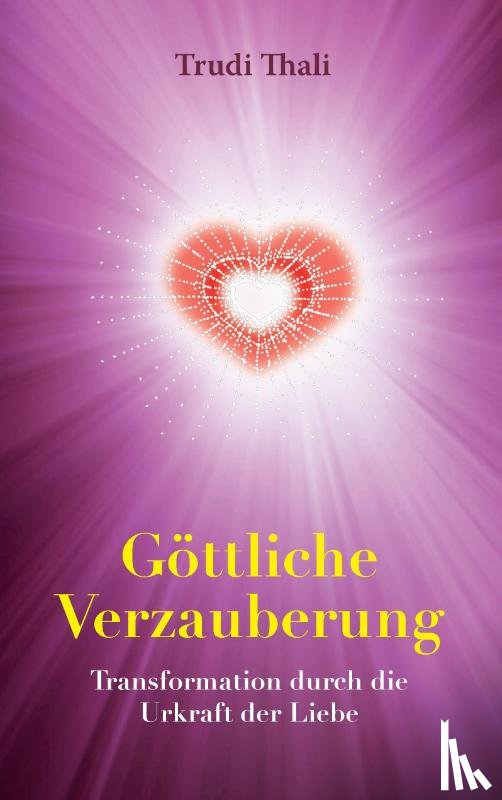 Thali, Trudi - Göttliche Verzauberung