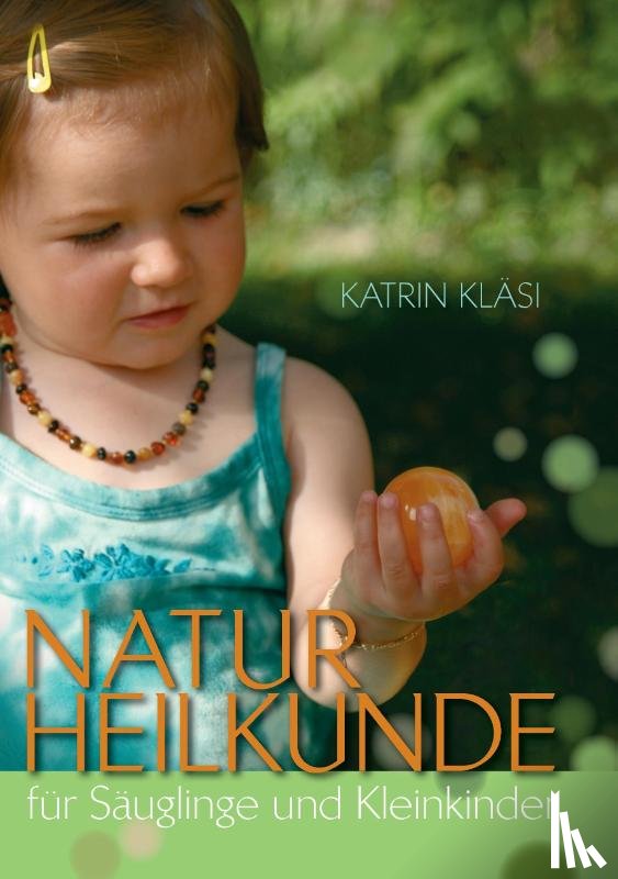 Klasi, Katrin - Naturheilkunde fur Sauglinge und Kleinkinder