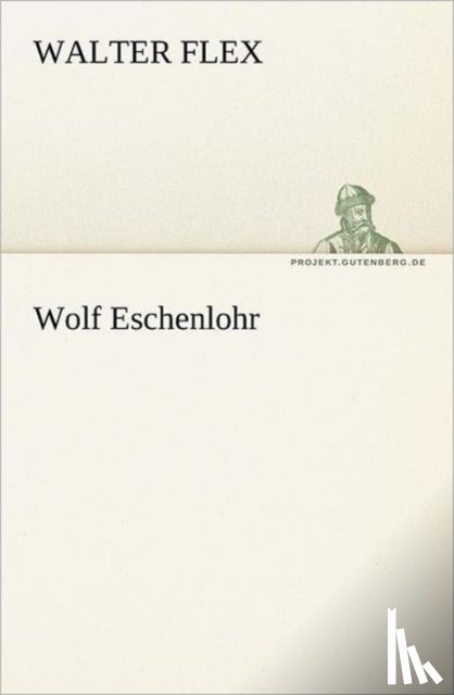 Flex, Walter - Wolf Eschenlohr