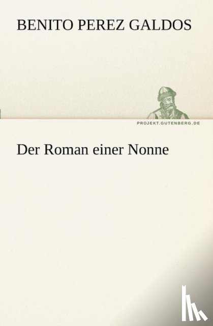 Perez Galdos, Benito - Der Roman Einer Nonne