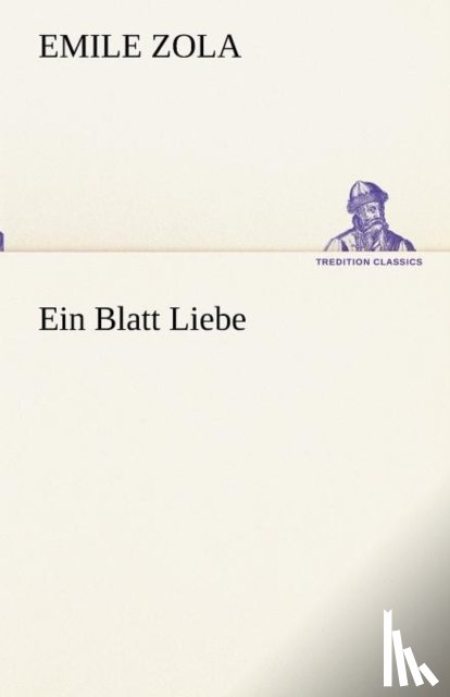 Zola, Emile - Ein Blatt Liebe