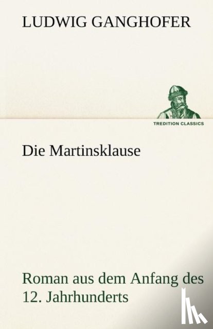 Ganghofer, Ludwig - Die Martinsklause