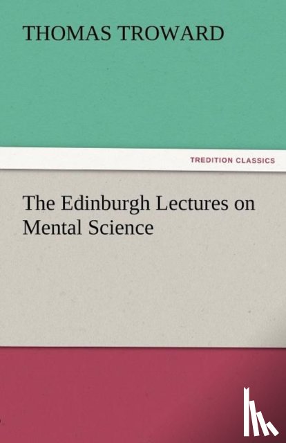 Troward, Judge Thomas - The Edinburgh Lectures on Mental Science