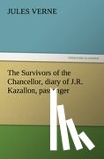 Verne, Jules - The Survivors of the Chancellor, Diary of J.R. Kazallon, Passenger