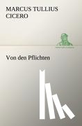 Cicero, Marcus Tullius - Von den Pflichten
