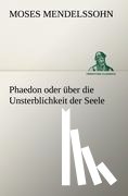 Mendelssohn, Moses - Phaedon Oder Uber Die Unsterblichkeit Der Seele