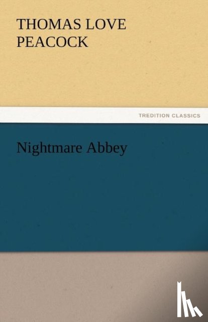 Peacock, Thomas Love - Nightmare Abbey