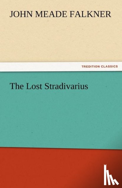 Falkner, John Meade - The Lost Stradivarius