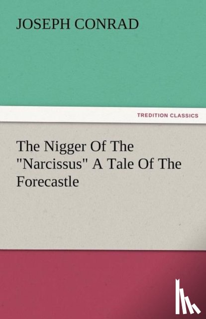 Conrad, Joseph - The Nigger of the Narcissus a Tale of the Forecastle