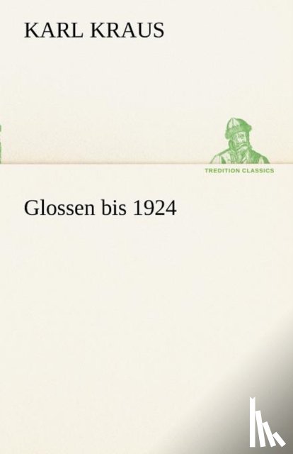 Kraus, Karl - Glossen Bis 1924