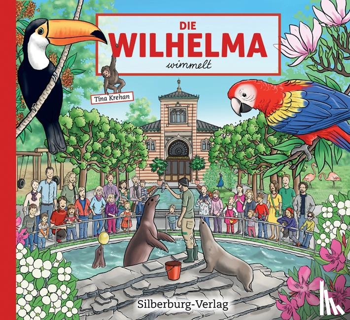 Krehan, Tina - Die Wilhelma wimmelt