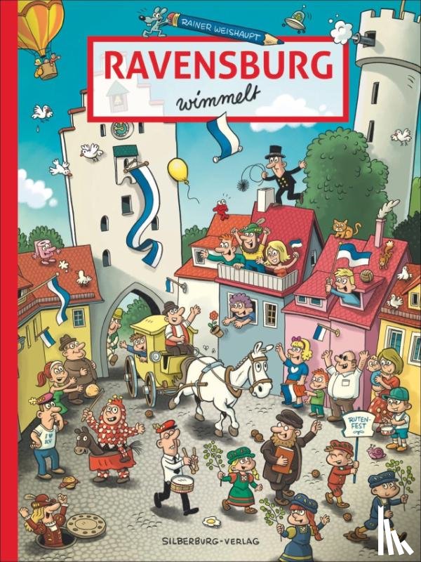 Weishaupt, Rainer - Ravensburg wimmelt
