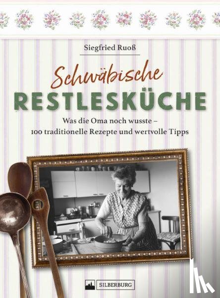 Ruoß, Siegfried - Schwäbische Restlesküche