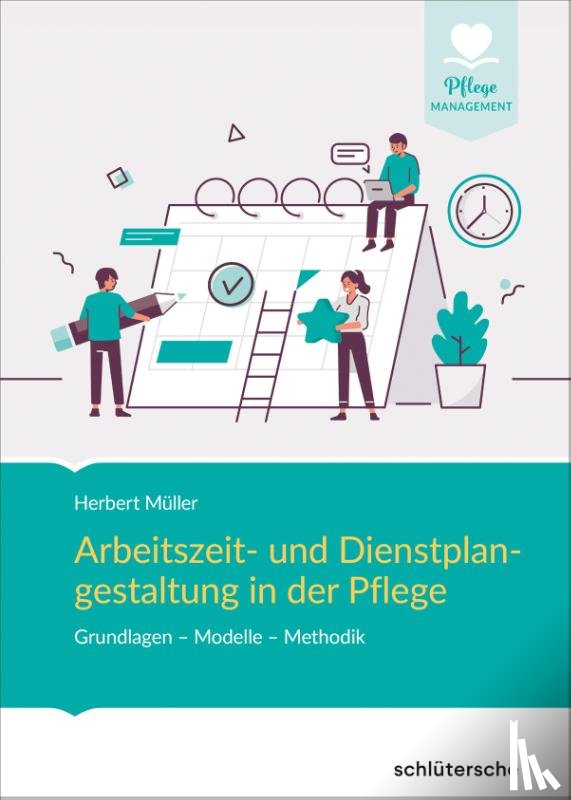 Müller, Herbert - Arbeitszeit und Dienstplangestaltung in der Pflege