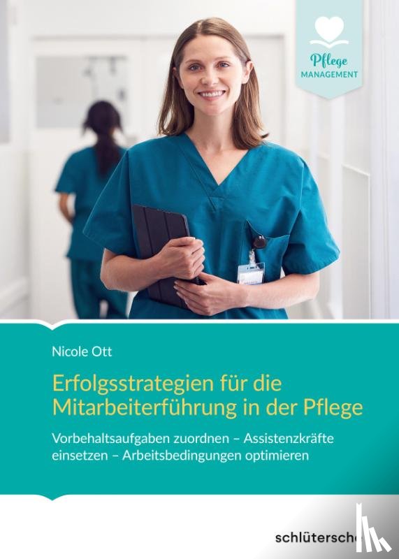 Ott, Nicole - Erfolgsstrategien für die Mitarbeiterführung in der Pflege