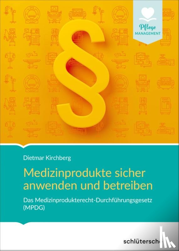 Kirchberg, Dietmar - Medizinprodukte sicher anwenden und betreiben