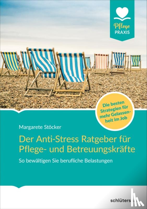 Stöcker, Margarete - Der Anti-Stress-Ratgeber für Pflege- und Betreuungskräfte