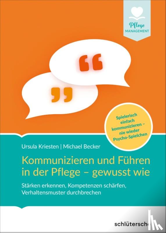 Kriesten, Ursula, Becker, Michael - Kommunizieren und Führen in der Pflege - gewusst wie