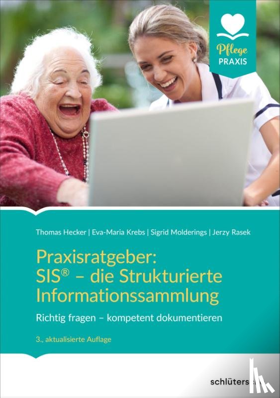Hecker, Thomas, Molderings, Sigrid, Rasek, Jerzy, Krebs, Eva-Maria - Praxisratgeber: SIS® - die Strukturierte Informationssammlung