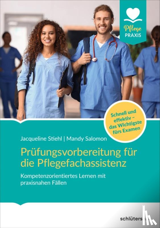 Stiehl, Jacqueline, Salomon, Mandy - Prüfungsvorbereitung für die Pflegefachassistenz