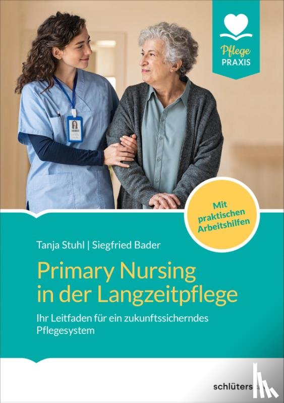 Stuhl, Tanja, Bader, Siegfried - Primary Nursing in der Langzeitpflege
