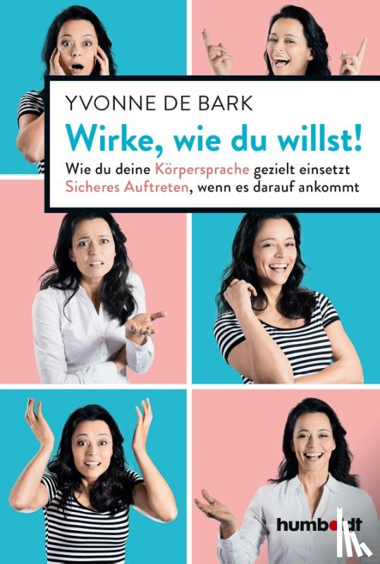 De Bark, Yvonne - Wirke, wie du willst