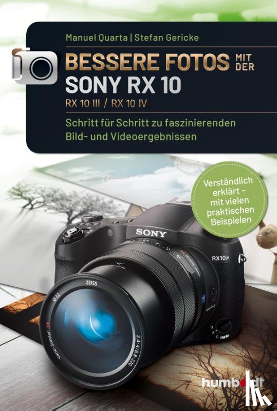Quarta, Manuel, Gericke, Stefan - Bessere Fotos mit der SONY RX 10. RX10 lll / RX10 IV