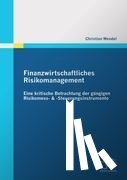 Wendel, Christian - Finanzwirtschaftliches Risikomanagement
