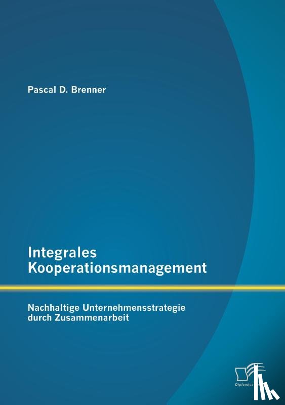 Brenner, Pascal D - Integrales Kooperationsmanagement